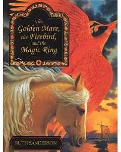 The Golden Mare, the Firebird, and the Magic Ring