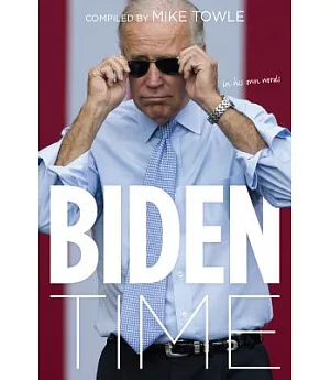 Biden Time: In His Own Words