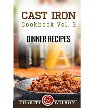 Cast Iron Cookbook: Dinner Recipes