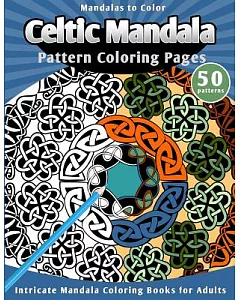 Celtic Mandala: Coloring Books for Grownups, Fun & Intricate Coloring pages for Adults, 50 Patterns