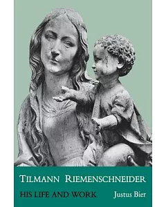 Tilmann Riemenschneider: His Life and Work