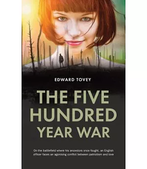 The Five Hundred Year War: In the land where his ancestors fought before him, and English officer faces an agonizing conflict be
