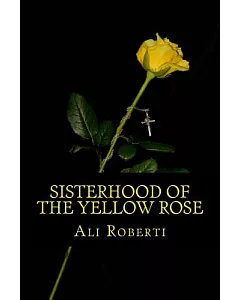 Sisterhood of the Yellow Rose: A Tess Rankin Mystery