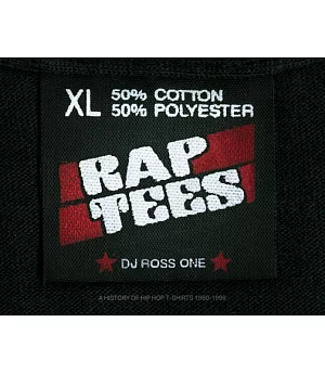 Rap Tees: A Collection of Hip-Hop T-Shirts 1980-1999