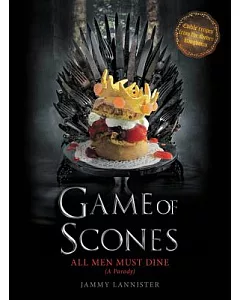 Game of Scones: All Men Must Dine (A Parody)