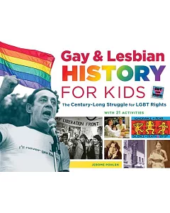 Gay & Lesbian History for Kids: The Century-Long Struggle for LGBT Rights, With 21 Activities