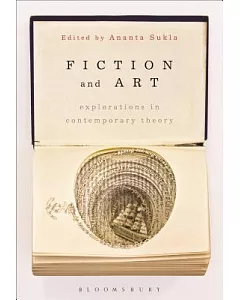 Fiction and Art: Explorations in Contemporary Theory