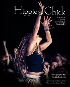 Hippie Chick: A Tale of Love, Devotion, & Surrender