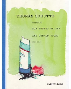 Thomas schutte: Watercolours for Robert Walser and Donald Young 2011-2012