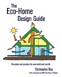 The Eco-home Design Guide: Principles and Practice for New-build and Retrofit