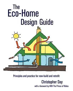 The Eco-home Design Guide: Principles and Practice for New-build and Retrofit