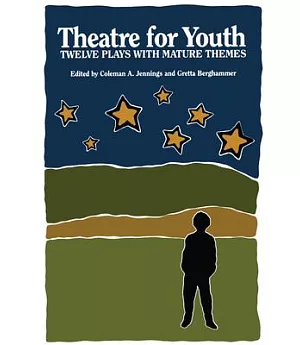 Theatre for Youth: Twelve Plays With Mature Mature Themes