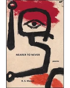 Nearer to Never: Poems