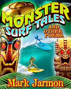 Monster Surf Tales and Other Poems