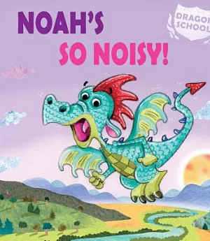 Noah’s So Noisy!
