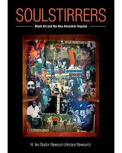 Soulstirrers: Black Art and the Neo-Ancestral Impulse