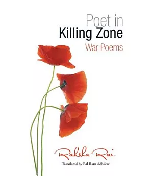 Poet in Killing Zone: War Poems