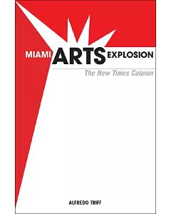 Miami Arts Explosion: The New Times Column