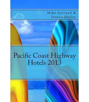 Pacific Coast Highway Hotels 2013: Including Wine Country of Napa, Sonoma, Paso Robles