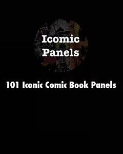 101 Iconic Comic Book Panels