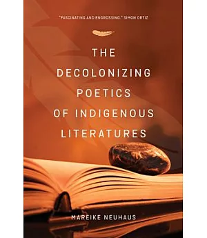 The Decolonizing Poetics of Indigenous Literature