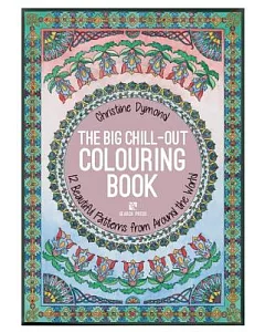 The Big Chill-Out Colouring Book: 12 Beautiful Patterns from Around the World