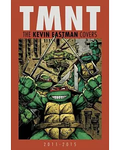 TMNT: The Kevin Eastman Covers 2011-2015