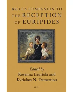 Brill’s Companion to the Reception of Euripides