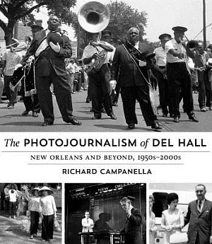 The Photojournalism of Del Hall: New Orleans and Beyond 1950s-2000s