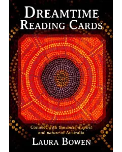 Dreamtime Reading Cards: Connect With the Ancient Spirit and Nature of Australia