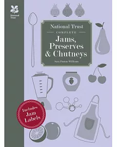 Complete Jams, Preserves and Chutneys: Includes Jam Labels