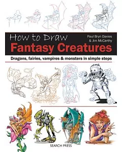 How to Draw Fantasy Creatures: Dragons, Fairies, Vampires & Monsters in Simple Steps