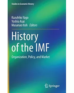 History of the Imf: Organization, Policy, and Market