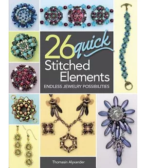 26 Quick Stitched Elements: Endless Jewelry Possibilities