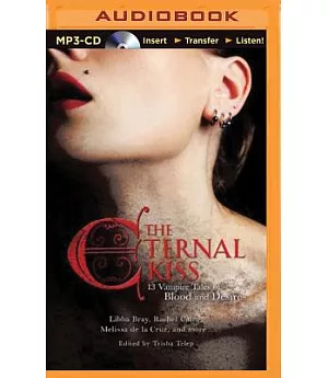 The Eternal Kiss: 13 Vampire Tales of Blood and Desire