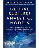 Global Business Analytics Models: Concepts and Applications in Predictive, Healthcare, Supply Chain, and Finance Analytics
