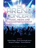 The Arena Concert: Music, Media and Mass Entertainment