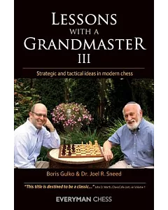 Lessons with a Grandmaster: Strategic and Tactical ideas in modern chess