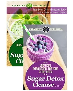 Sugar Detox Cleanse Smoothies: Unofficial Extra Recipes for Your 21 Day Detox