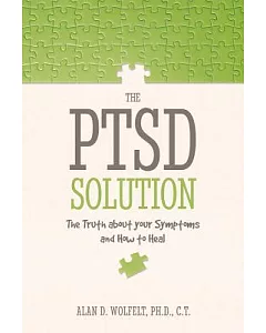 The PTSd Solution: The Truth About Your Symptoms and How to Heal