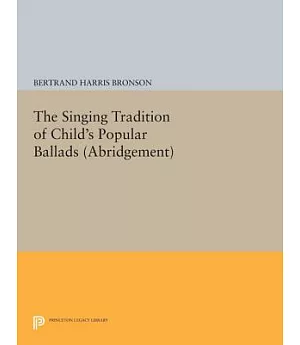 The Singing Tradition of Child’s Popular Ballads