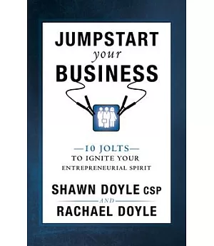 Jumpstart Your Business: 10 Jolts to Ignite Your Entrepreneurial Spirit
