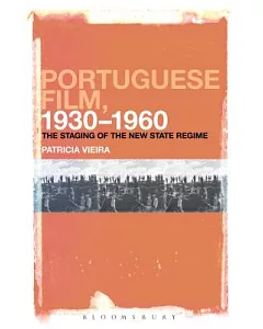 Portuguese Film, 1930-1960: The Staging of the New State Regime