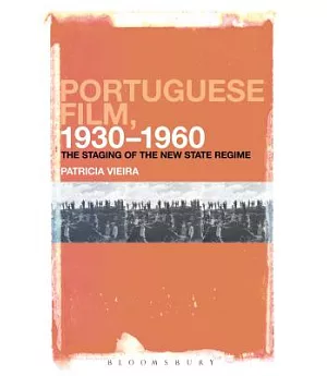 Portuguese Film, 1930-1960: The Staging of the New State Regime