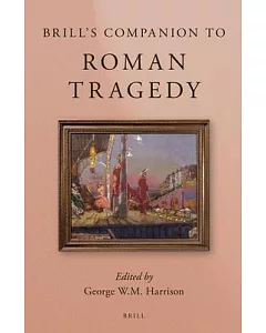 Brill’s Companion to Roman Tragedy