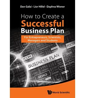 How to Create a Successful Business Plan: For Entrepreneurs, Scientists, Managers and Students