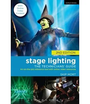 Stage Lighting - the Technicians’ Guide: An On-the-Job Reference Tool plus Online Video Resources