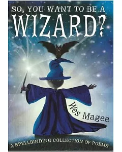 So, You Want to Be a Wizard?