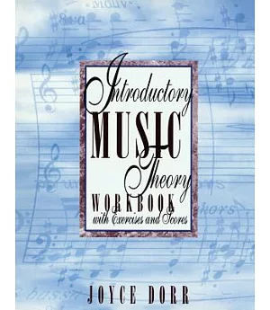 Introductory Music Theory Workbook: With Exercises and Scores
