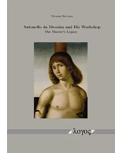 Antonello Da Messina and His Workshop: The Master’s Legacy